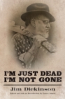 I'm Just Dead, I'm Not Gone - eBook