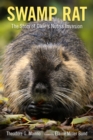 Swamp Rat : The Story of Dixie's Nutria Invasion - eBook