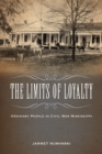 The Limits of Loyalty : Ordinary People in Civil War Mississippi - eBook