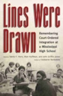 Lines Were Drawn : Remembering Court-Ordered Integration at a Mississippi High School - Book