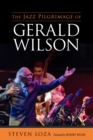 The Jazz Pilgrimage of Gerald Wilson - eBook