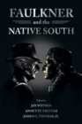 Faulkner and the Native South - eBook