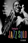 Creating the Jazz Solo : Louis Armstrong and Barbershop Harmony - Book