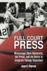 Full Court Press : Mississippi State University, the Press, and the Battle to Integrate College Basketball - Book