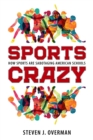 Sports Crazy : How Sports Are Sabotaging American Schools - eBook