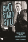 Can't Stand Still : Taylor Gordon and the Harlem Renaissance - eBook