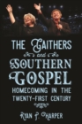 The Gaithers and Southern Gospel : Homecoming in the Twenty-First Century - Book