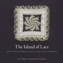 The Island of Lace : Drawn Threadwork on Saba in the Dutch Caribbean - Book