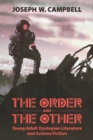 The Order and the Other : Young Adult Dystopian Literature and Science Fiction - eBook