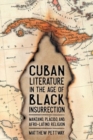 Cuban Literature in the Age of Black Insurrection : Manzano, Placido, and Afro-Latino Religion - Book