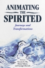 Animating the Spirited : Journeys and Transformations - eBook