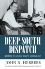 Deep South Dispatch : Memoir of a Civil Rights Journalist - Book