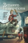 Between Generations : Collaborative Authorship in the Golden Age of Children's Literature - Book