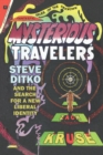 Mysterious Travelers : Steve Ditko and the Search for a New Liberal Identity - eBook