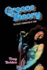 Groove Theory : The Blues Foundation of Funk - eBook