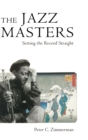 The Jazz Masters : Setting the Record Straight - Book