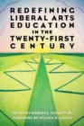 Redefining Liberal Arts Education in the Twenty-First Century - Book