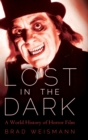Lost in the Dark : A World History of Horror Film - Book