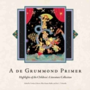 A de Grummond Primer : Highlights of the Children's Literature Collection - Book