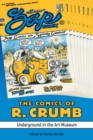 The Comics of R. Crumb : Underground in the Art Museum - Book