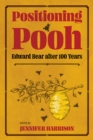 Positioning Pooh : Edward Bear after One Hundred Years - eBook