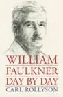 William Faulkner Day by Day - Book