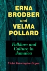 Erna Brodber and Velma Pollard : Folklore and Culture in Jamaica - Book