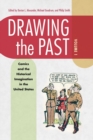 Drawing the Past, Volume 1 : Comics and the Historical Imagination in the United States - Book