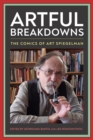 Artful Breakdowns : The Comics of Art Spiegelman - eBook
