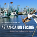 Asian-Cajun Fusion : Shrimp from the Bay to the Bayou - Book