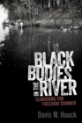 Black Bodies in the River : Searching for Freedom Summer - Book