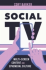 Social TV : Multi-Screen Content and Ephemeral Culture - eBook
