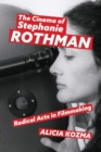 The Cinema of Stephanie Rothman : Radical Acts in Filmmaking - Book