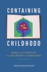 Containing Childhood : Space and Identity in Children's Literature - eBook