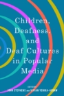 Children, Deafness, and Deaf Cultures in Popular Media - eBook