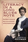 Literacy in a Long Blues Note : Black Women’s Literature and Music in the Late Nineteenth and Early Twentieth Centuries - Book