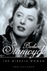 Barbara Stanwyck : The Miracle Woman - Book