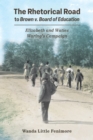The Rhetorical Road to Brown v. Board of Education : Elizabeth and Waties Waring's Campaign - eBook