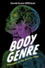 Body Genre : Anatomy of the Horror Film - Book