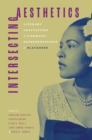 Intersecting Aesthetics : Literary Adaptations and Cinematic Representations of Blackness - eBook