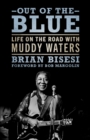 Out of the Blue : Life on the Road with Muddy Waters - Book