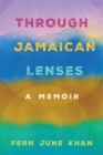 Through Jamaican Lenses : A Memoir - eBook