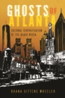 Ghosts of Atlanta : Cultural Gentrification of the Black Mecca - Book