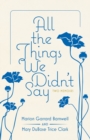 All the Things We Didn't Say : Two Memoirs - Book