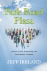 Park Road Plaza : Lessons in Life, Leadership and Generational Diversity - eBook