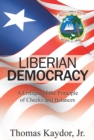 Liberian Democracy : A Critique of the Principle of Checks and Balances - eBook