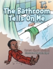 The Bathroom Tells on Me - eBook
