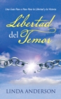 Libertad Del Temor : Una Guia Paso a Paso Para La Libertad Y La Victoria - eBook