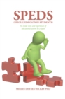 Speds  (Special Education Students) : An Inside View and Experiences of Educational Systems by a Sped - eBook
