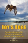 Joy'S Edge : Transforming Your Life Through Mindfulness, Wisdom, and Compassion - eBook